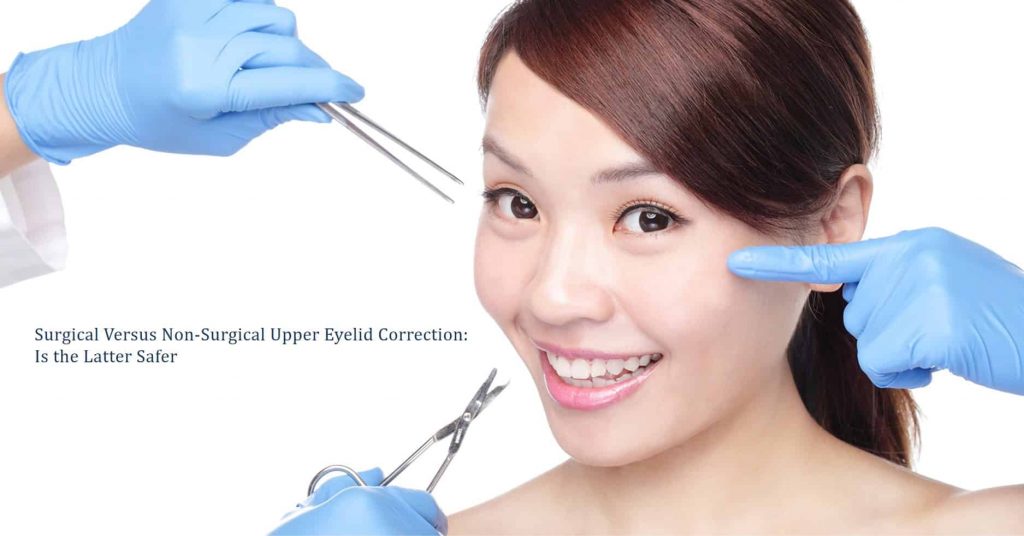 non surgical versus surgical upper eyelid surgery treatments