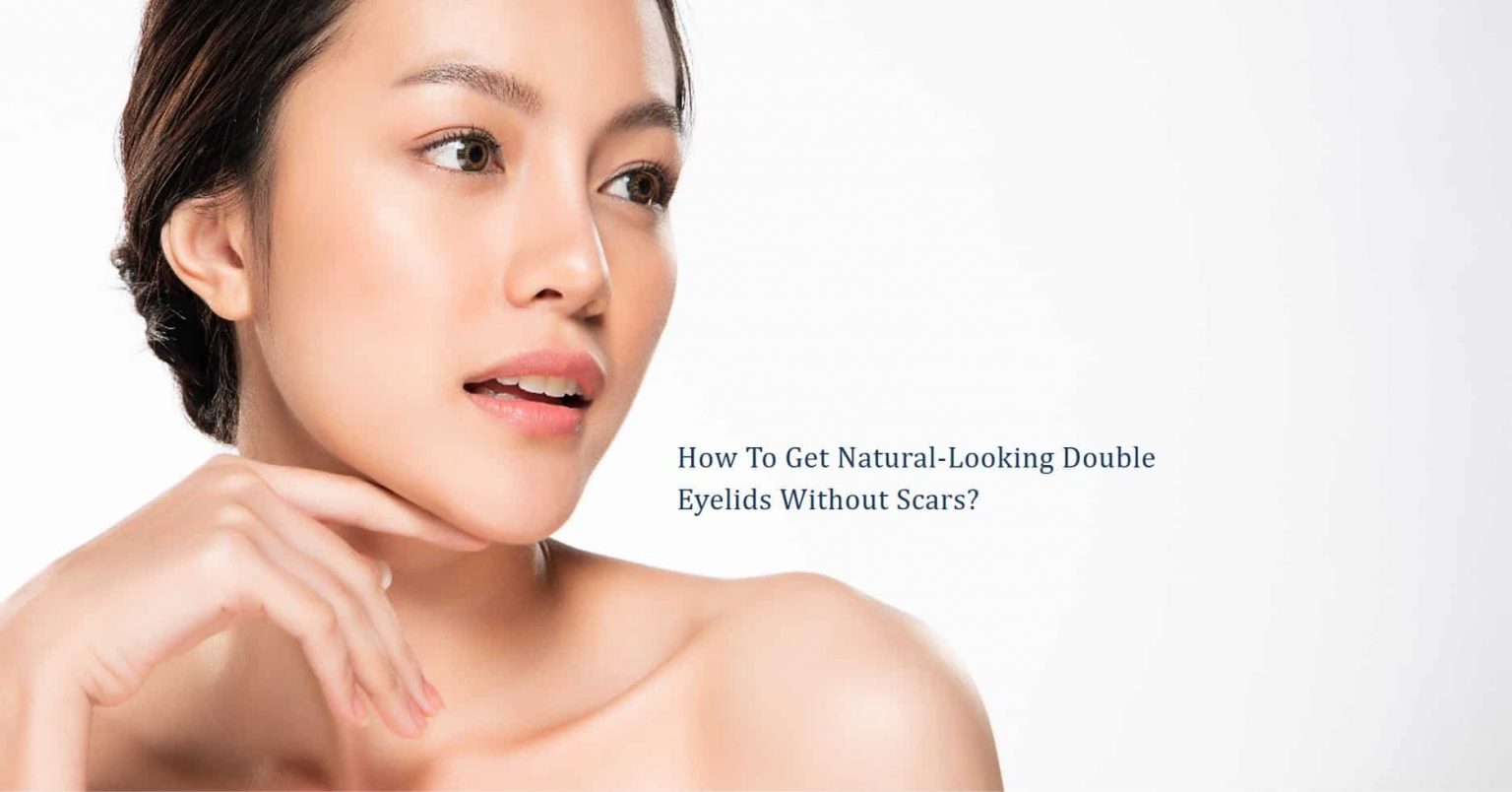 how to get natural looking double eyelids