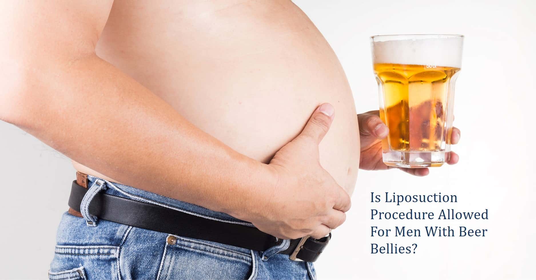 Removing A Beer Belly With Liposuction: Does it Work?