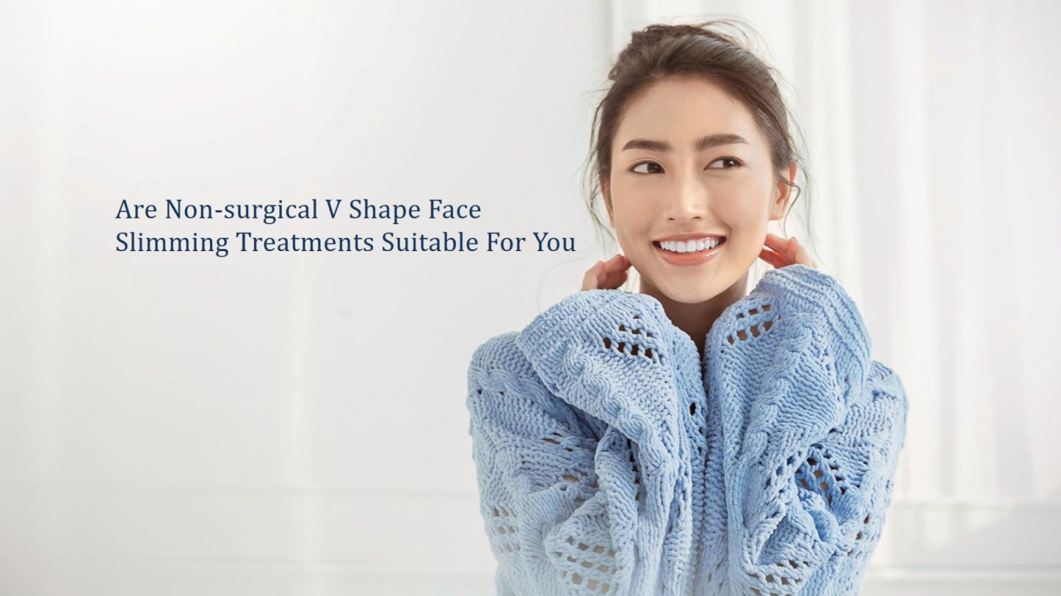 are non-surgical v shape face slimming suitable for you