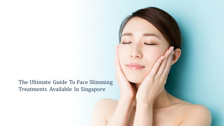 The Ultimate Guide To Face Slimming Treatments Available In Singapore ...