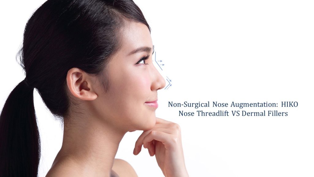 non-surgical nose augmentation hiko nose threadlift vs dermal fillers
