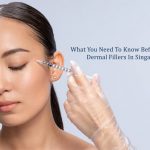 what you need to know before trying dermal fillers in singapore