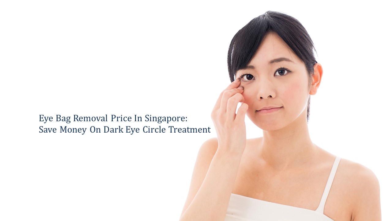eye bag removal in singapore