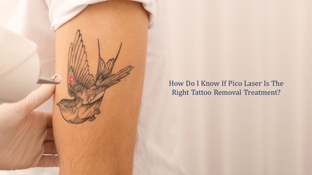 how do i know if pico laser is the right treatment for me