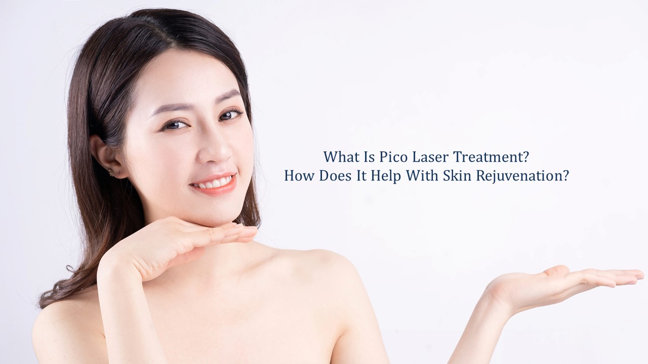 what is pico laser treatment - how does it help in skin rejuvenation
