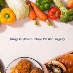 things to avoid after plastic surgery