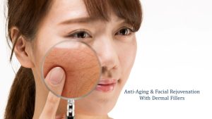 anti-aging facial rejuvenation with dermal fillers