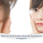 what you need to know about eye bag removal in singapore