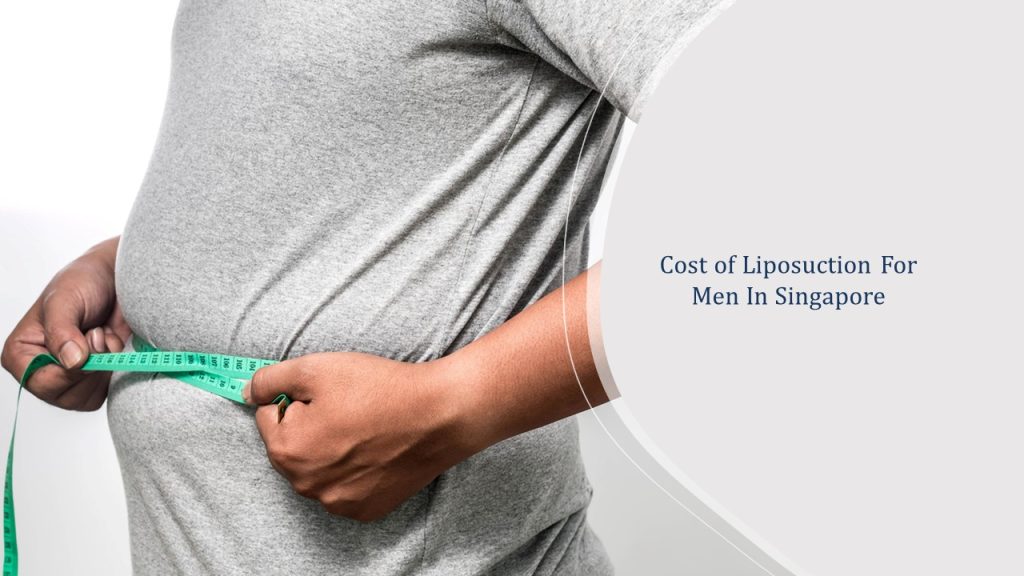cost of liposuction for men in singapore