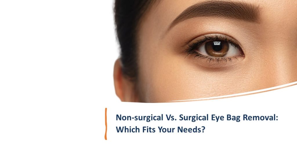 Non Surgical vs Surgical Eye Bag Removal