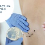 Choosing The Right Size For Your Breast Implants