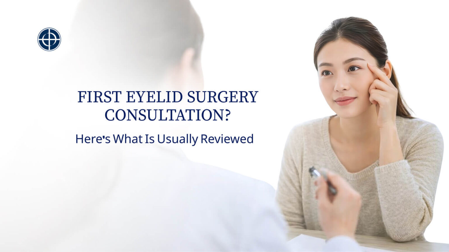 First Eyelid Surgery Consultation? Here’s What Is Usually Reviewed