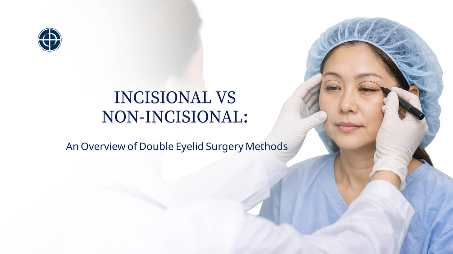 Incisional vs Non-Incisional: An Overview of Double Eyelid Surgery Methods