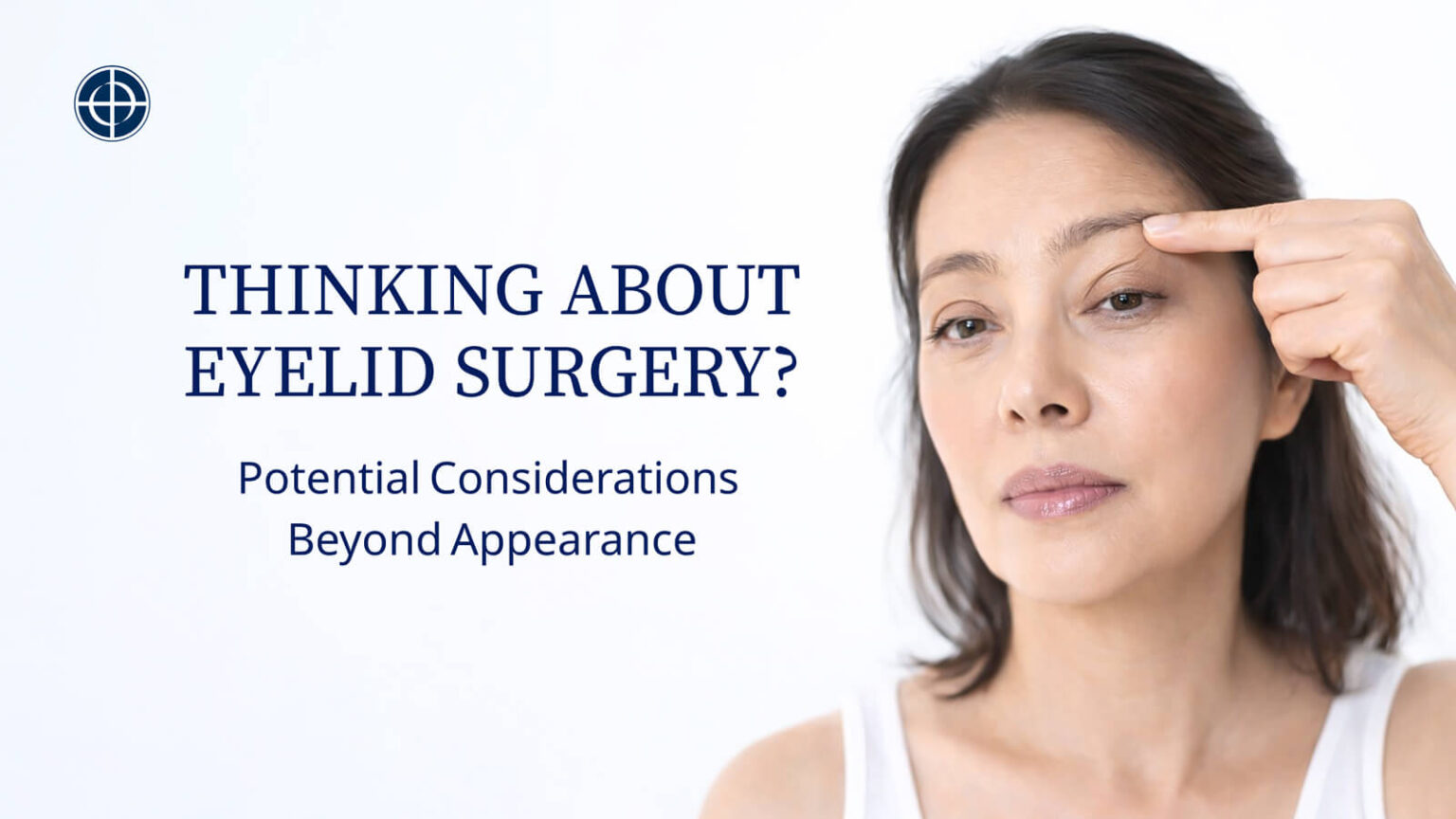 Eyelid surgery considerations beyond cosmetic appearance at Dream Plastic Surgery
